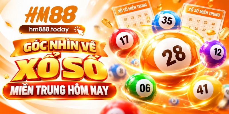 Góc nhìn về Xổ Số Miền Trung Hôm Nay